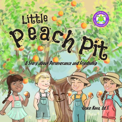 Little Peach Pit: A Story About Perseverance And Friendship