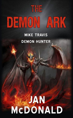 The Demon Ark (Mike Travis Demon Hunter)
