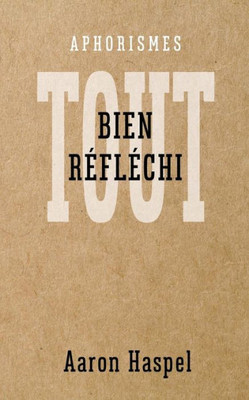 Tout Bien R?fl?chi (French Edition)