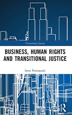 Business, Human Rights and Transitional Justice