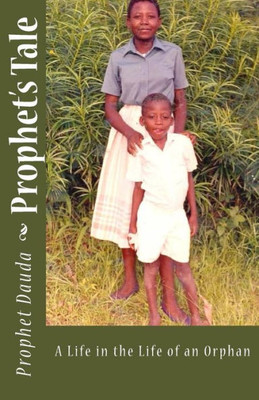 Prophet'S Tale: A Life In The Life Of An Orphan