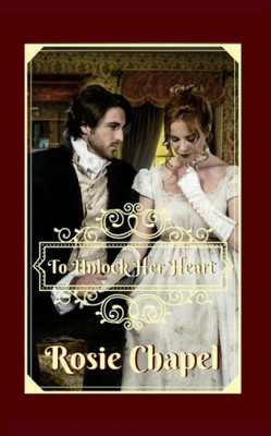 To Unlock Her Heart (Linen And Lace)