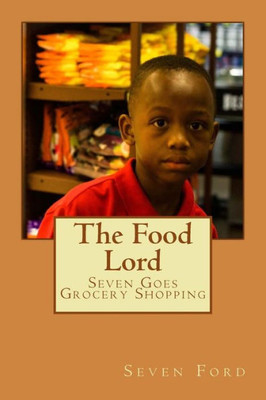 The Food Lord: Seven Goes Grocery Shopping