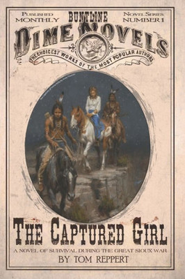 The Captured Girl: A Novel Of Survival During The Great Sioux War