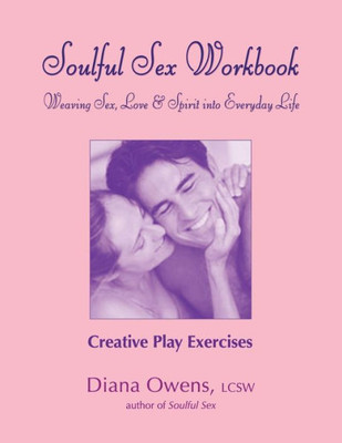 Soulful Sex Workbook: Creative Play Exercises