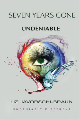 Seven Years Gone: Undeniable: Book 3 In The Seven Years Gone Series