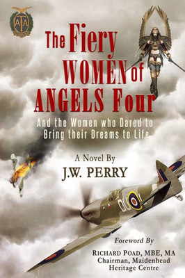 The Fiery Women Of Angels Four: And The Women Who Dared To Bring Their Dreams To Life