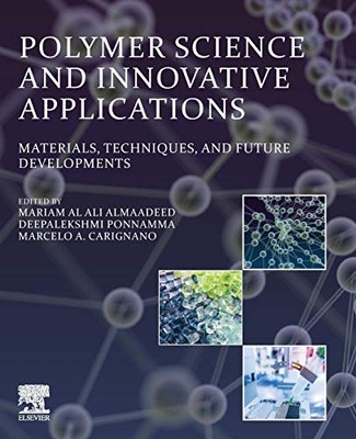 Polymer Science and Innovative Applications: Materials, Techniques, and Future Developments