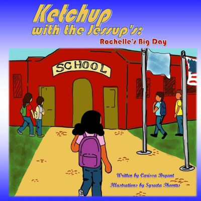 Ketchup With The Jessup'S:: Rochelle'S Big Day