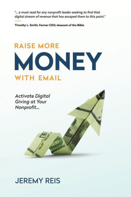 Raise More Money With Email: Activate Digital Giving At Your Nonprofit
