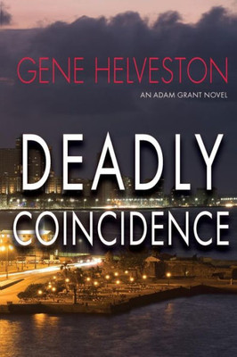 Deadly Coincidence (An Adam Grant Novel)