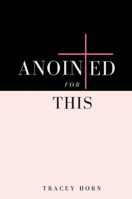 Anointed For This