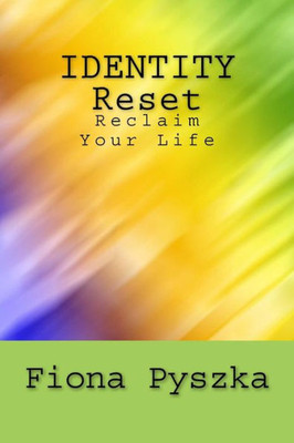 Identity Reset: Reclaim Your Life