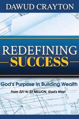 Redefining Success: God'S Purpose In Building Wealth