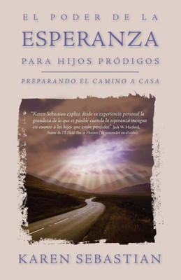 El Poder De La Esperanza Para Hijos Pr?Digos: Preparando El Camino A Casa (Spanish Edition)