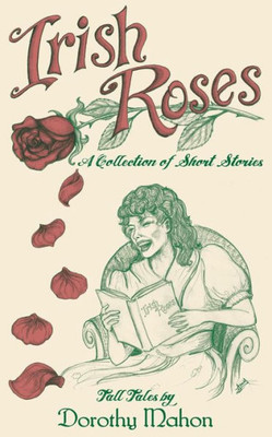 Irish Roses: A Collection Of Short Stories