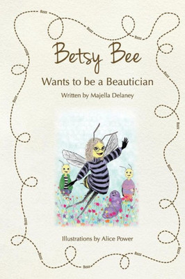 Betsy Bee Wants To Be A Beautician