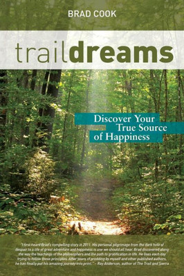 Trail Dreams: Discover Your True Source Of Happiness