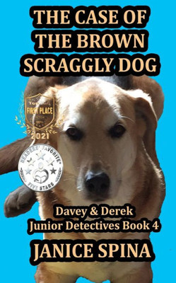 The Case Of The Brown Scraggly Dog (Davey & Derek Junior Detectives)