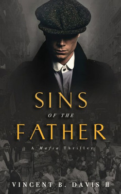 Sins Of The Father: A Mafia Thriller (The Consentino Crime Saga)