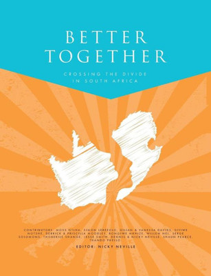 Better Together: Crossing The Divide In South Africa