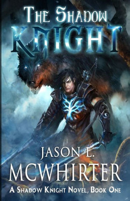 The Shadow Knight (A Shadow Knight Novel)