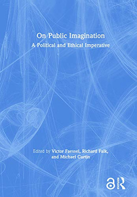 On Public Imagination: A Political and Ethical Imperative - 9780367360634