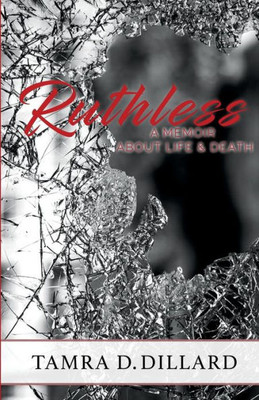 Ruthless: A Memoir Of Life And Death