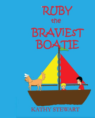 Ruby The Braviest Boatie (Ruby Series)
