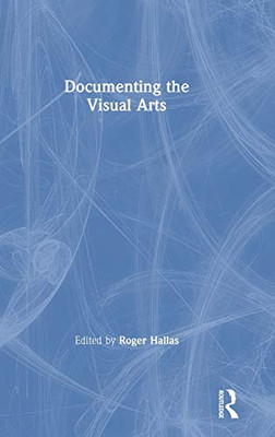 Documenting the Visual Arts - 9781138565999