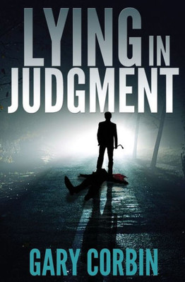 Lying In Judgment (Lying Injustice Thrillers)