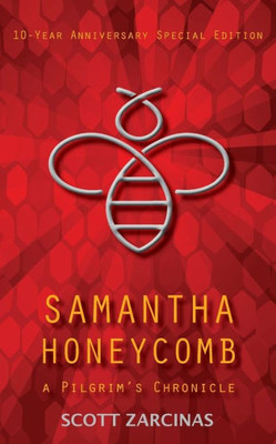 Samantha Honeycomb: 10-Year Anniversary Special Edition (Pilgrim Chronicles)
