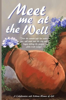 Meet Me At The Well: A Collaboration With Kokomo Women Of God