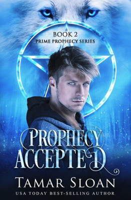 Prophecy Accepted: Prime Prophecy Book 2
