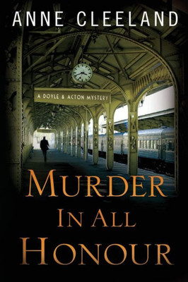 Murder In All Honour: A Doyle And Acton Mystery (The Doyle & Acton Mystery Series)