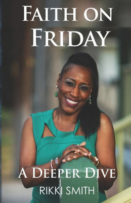 Faith On Friday: A Deeper Dive