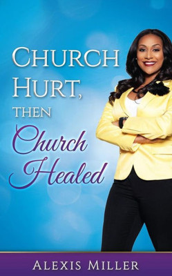 Church Hurt, Then Church Healed