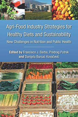 Agri-Food Industry Strategies for Healthy Diets and Sustainability: New Challenges in Nutrition and Public Health