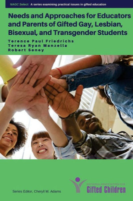 Needs And Approaches For Educators And Parents Of Gifted Gay, Lesbian, Bisexual,