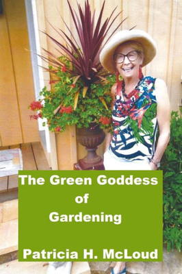 The Green Goddess Of Gardening
