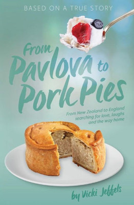 From Pavlova To Pork Pies