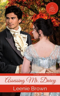 Assessing Mr. Darcy (Dash Of Darcy And Companions Collection)