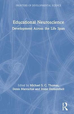 Educational Neuroscience: Development Across the Life Span (Frontiers of Developmental Science) - 9781138240346
