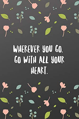 Wherever you go, go with all your heart.: Sketchbook with Square Border Multiuse Drawing Sketching Doodles Notes-Sports Notebook