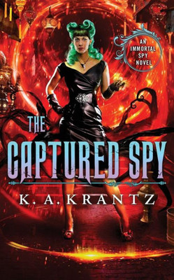 The Captured Spy (The Immortal Spy)