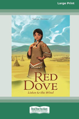 Red Dove, Listen To The Wind: 16Pt Large Print Edition