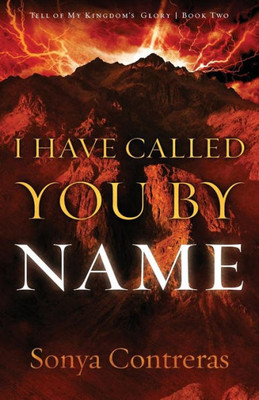 I Have Called You By Name (Tell Of My Kingdom'S Glory)