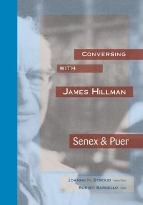 Conversing With James Hillman: Senex & Puer (2)