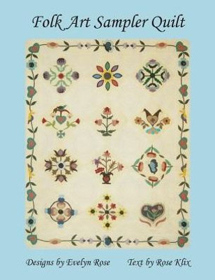 Folk Art Sampler Quilt: : Designs By Evelyn Rose