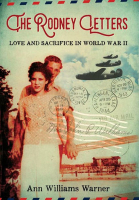 The Rodney Letters: Love And Sacrifice In World War Ii